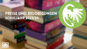 Preise und Belobigungen im Schuljahr 2023/24